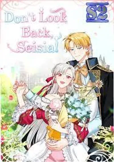 New Release: Chapter 85 of Don’t Look Back, Seisia! – Read Now for Free!